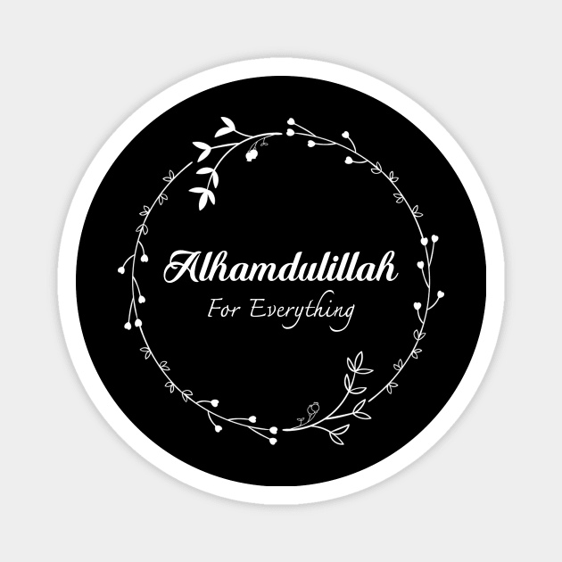 Alhamdulillah for Everything Magnet by Hason3Clothing